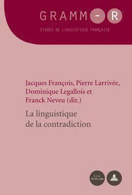 Dan Van Raemdonck, Jacques François, Pierre Larrivée, Dominique Legallois, Franck Neveu - Linguistique De La Contradiction., Häftad