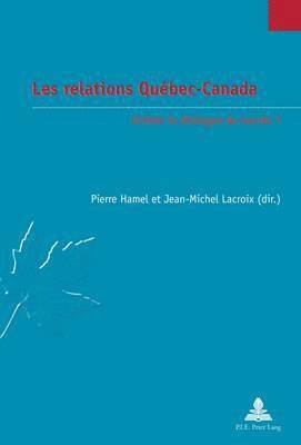 Serge Jaumain, Pierre Hamel, Jean-Michel LaCroix - Relations Quaebec-Canada, Häftad