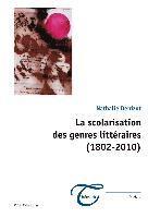 Nathalie Denizot, Jean-Louis Dufays, Frank Wagner - Scolarisation Des Genres Littaeraires (1802-2010), Häftad