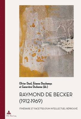 Marc Quaghebeur, Olivier Dard, Etienne DesChamps, Geneviève Duchenne - Raymond de Becker (1912-1969), Häftad