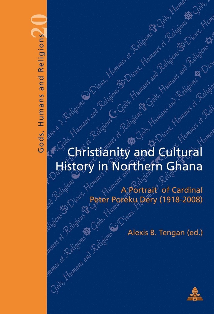 Alexis B. Tengan - Christianity and Cultural History in Northern Ghana, Häftad