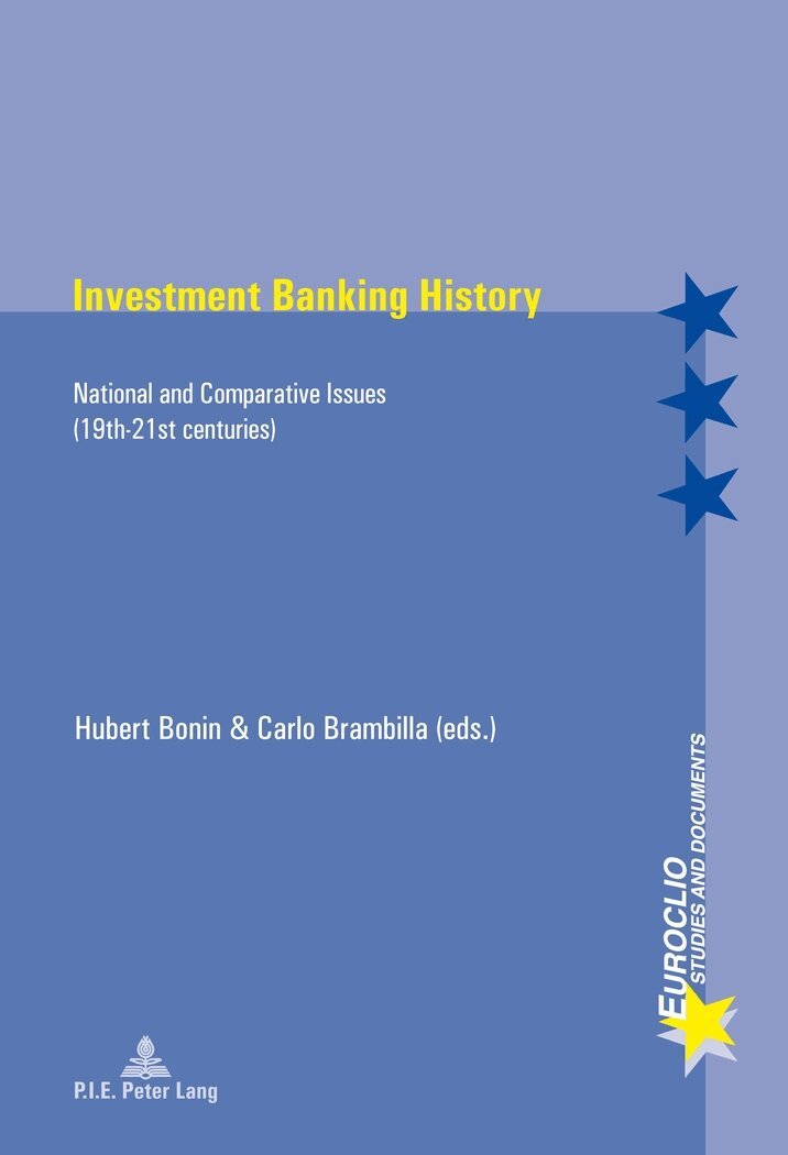 Hubert Bonin, Carlo Brambilla, Eric Bussière, Michel Dumoulin - Investment Banking History, Häftad