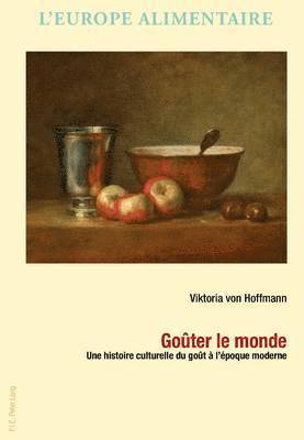 Viktoria Von Hoffmann, Antonella Campanini, Peter Scholliers, Jean-Pierre Williot - Goauter Le Monde, Häftad