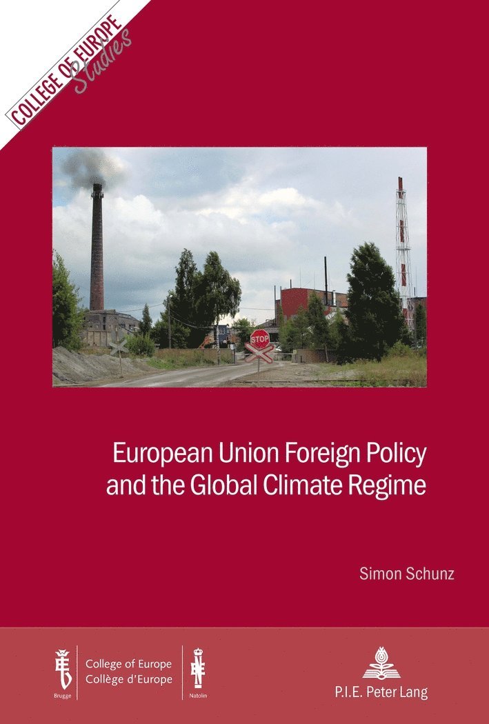 Simon Schunz, Inge Govaere, Dominik Hanf - European Union Foreign Policy and the Global Climate Regime, Häftad