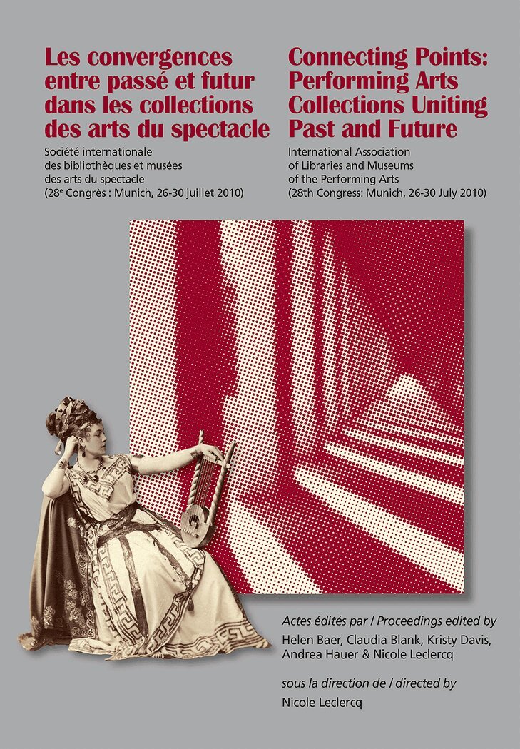 Nicole Leclercq - Les Convergences entre passé et futur dans les collections des arts du spectacle- Connecting Points: Performing Arts Collections Uniting Past and Future, Häftad. Tillgänglighet: Lägg i varukorg