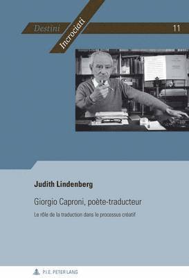 Judith Lindenberg, Groupe Des Italianisants Des - Giorgio Caproni, Poaete-Traducteur, Häftad