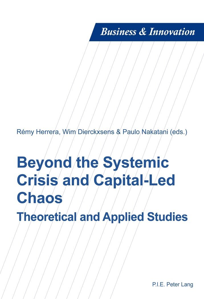 Rémy Herrera, Wim Dierckxsens, Paulo Nakatani - Beyond the Systemic Crisis and Capital-Led Chaos, Häftad