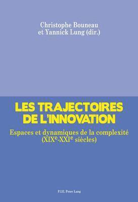 Christophe Bouneau, Yannick Lung - Les Trajectoires de l'Innovation, Häftad