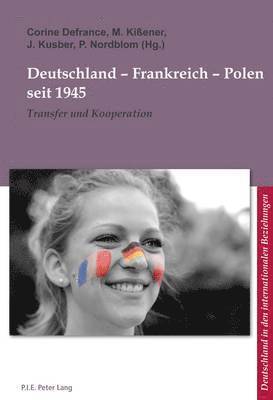 Corine Defrance, Michael Kissener, Jan Kusber, Pia Nordblom - Deutschland - Frankreich - Polen Seit 1945, Häftad