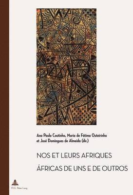 Marc Quaghebeur, Ana Paula Coutinho, Maria De Fatima, José Domingues Almeida - Nos & Leurs Afriques, Häftad