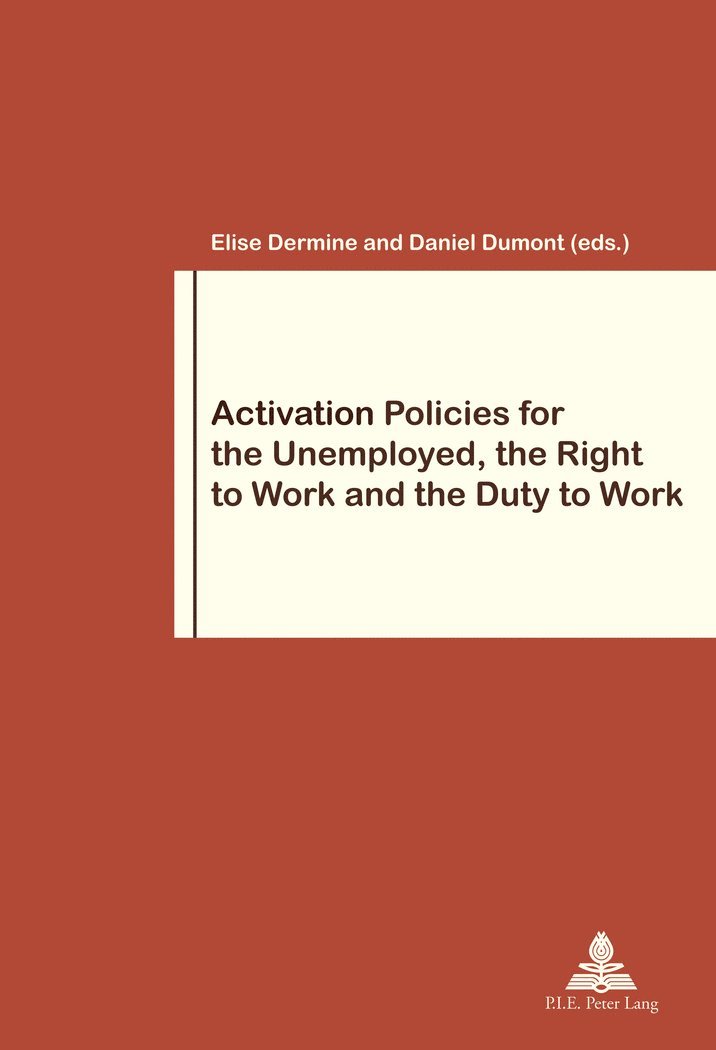 Daniel Dumont, Elise Dermine - Activation Policies for the Unemployed, the Right to Work and the Duty to Work, Häftad