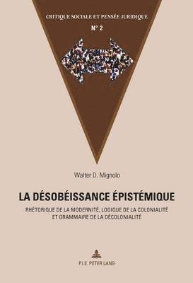 Walter Mignolo, M Marc Maesschalck, Walter Mignolo - désobéissance épistémique, Häftad