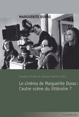 Christophe Meurée, Caroline Proulx, Sylvano Santini - Le Cinéma de Marguerite Duras: l'Autre Scène Du Littéraire ?, Häftad