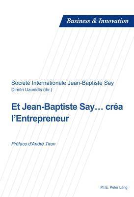 Blandine Laperche, Dimitri Uzunidis, Société Internationale Jean-Baptiste Say - Et Jean-Baptiste Say... Créa l'Entrepreneur, Häftad