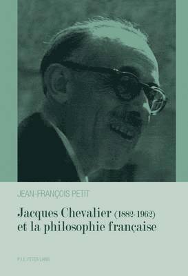 Jean-François Petit - Jacques Chevalier (1882-1962) et la philosophie française, Häftad. Tillgänglighet: Lägg i varukorg