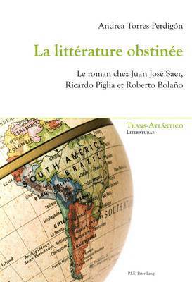 Andrea Perdigón Torres, Norah Dei-Cas Giraldi - La Littérature Obstinée, Häftad