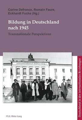Bernard Ludwig, Ulrich Pfeil, Corine Defrance, Romain Faure, Eckhardt Fuchs - Bildung in Deutschland Nach 1945, Häftad