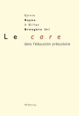 Sylvie Rayna, Gilles Brougère - Le «Care» Dans l'Éducation Préscolaire, Häftad