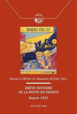 Muriel Le Roux, Comité Pour l'Histoire de la Poste, Muriel Le Roux, Sébastien Richez - Brève histoire de la Poste en France, Häftad