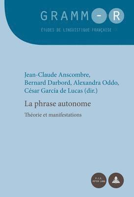 Dan Van Raemdonck, Jean-Claude Anscombre, Bernard Darbord, Alexandra Oddo, César García de Lucas - La Phrase Autonome, Häftad