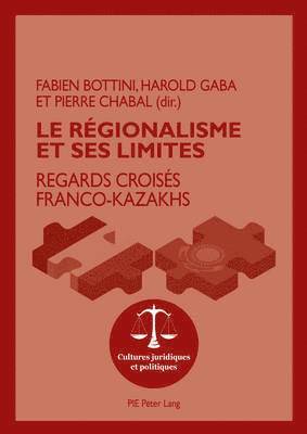 Stéphanie Rohlfing-Dijoux, Otmar Seul, Fabien Bottini, Harold Gaba, Pierre Chabal - Le Régionalisme Et Ses Limites, Häftad