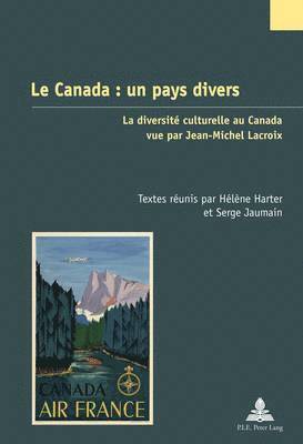 Hélène Harter, Serge Jaumain - Le Canada: Un Pays Divers, Häftad