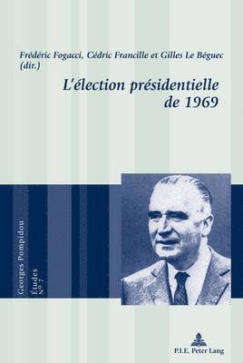Christine Manigand, Frédéric Fogacci, Cédric Francille, Gilles Le Béguec - L'Élection Présidentielle de 1969, Häftad