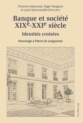 Florence Descamps, Roger Nougaret, Laure Quennouëlle-Corre - Banque Et Société, Xixe-Xxie Siècle, Häftad