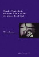 Christian Janssens, Dominique Nasta - Maurice Maeterlinck, Un Auteur Dans Le Cinéma Des Années Dix Et Vingt, Häftad. Tillgänglighet: Lägg i varukorg