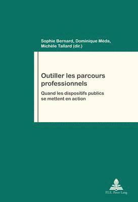 Philippe Pochet, Sophie Bernard, Dominique Méda, Michèle Tallard - Outiller Les Parcours Professionnels, Häftad