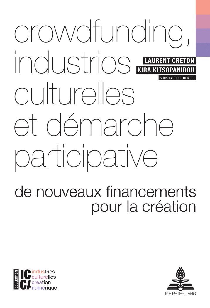 Laurent Creton, Kira Kitsopanidou - Crowdfunding, industries culturelles et démarche participative, Häftad