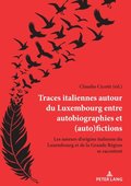 Traces italiennes autour du Luxembourg entre autobiographies et (auto)fictions