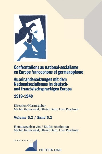 Dard Olivier Dard, Grunewald Michel Grunewald - Confrontations au national-socialisme en Europe francophone et germanophone (1919-1949)/ Auseinandersetzungen mit dem Nationalsozialismus im deutsch- und franzoesischsprachigen Europa (1919-1949), E-bok