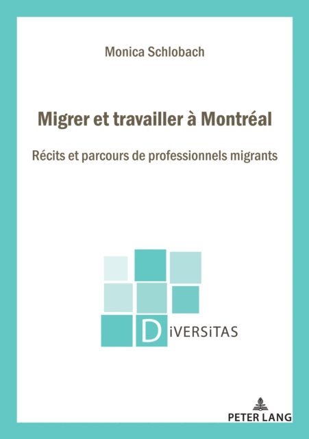 Schlobach Monica Schlobach - Migrer et travailler à Montréal, E-bok. Tillgänglighet: Lägg i varukorg