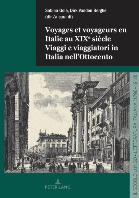 Vanden Berghe Dirk Vanden Berghe, Gola Sabina Gola - Voyages et voyageurs en Italie au XIXe siècle Viaggi e viaggiatori in Italia nell’Ottocento, E-bok
