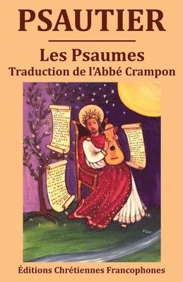 Augustin Crampon - Psautier: Les Psaumes, traduction du chanoine Crampon, Häftad