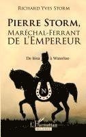 Richard Yves Storm - Pierre Storm, Maréchal-Ferrant de l'Empereur, Häftad