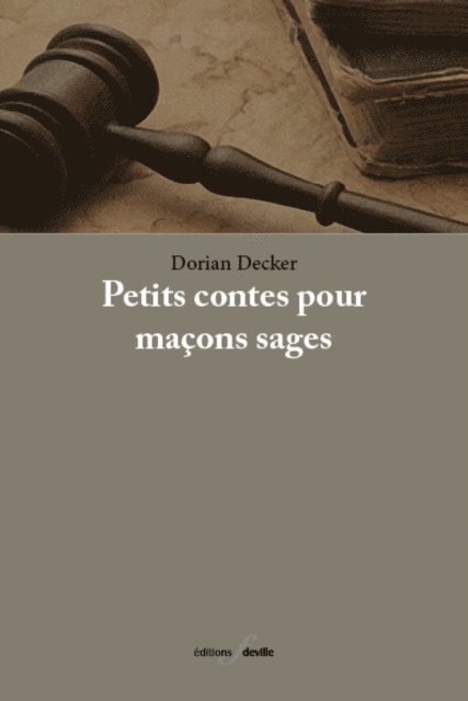 Dorian Decker - Petits contes pour maçons sages, E-bok