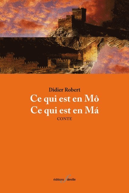 Didier Robert - Ce qui est en Mô, ce qui est en Má, E-bok