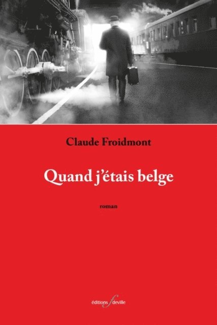 Claude FROIDMONT - Quand j'étais belge, E-bok