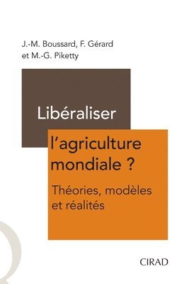 Jean-Marc Broussard, Françoise Gérard, Marie-Gabrielle Piketty - Libéraliser l'agriculture mondiale ?, Häftad. Tillgänglighet: Lägg i varukorg