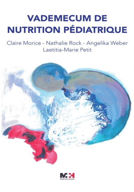 Angelika Weber, Nathalie Rock, Claire Morice, Laetitia-Marie Petit - Vademecum de nutrition pédiatrique, E-bok