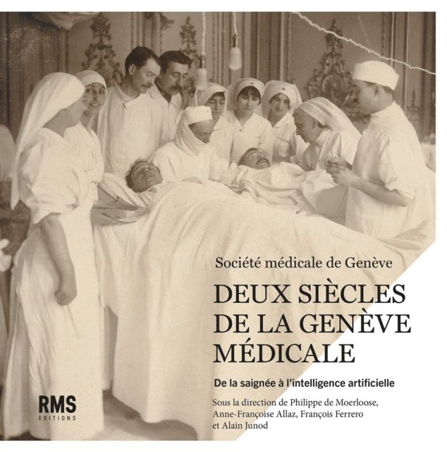 Anne-Francoise Allaz, Philippe De Moerloose, Francois Ferrero, Alain Junod - Deux siècles de la Genève médicale, E-bok