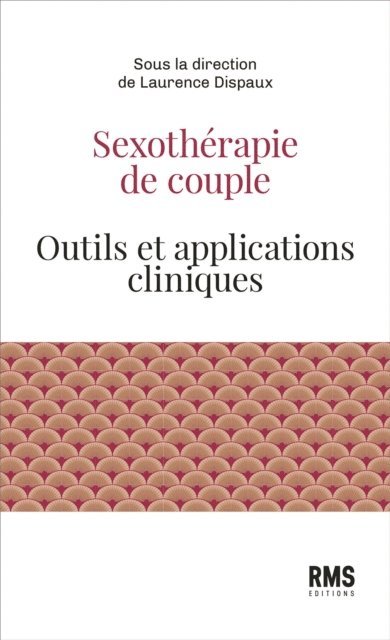 Amandine Friedmann, Marie-Laure Del Vecchio, Pamela Borelli, Laurence Dispaux - Sexothérapie de couple, E-bok