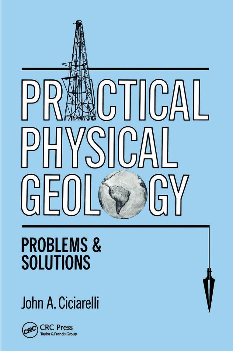 John A. Ciciarelli - Practical Physical Geology, Inbunden