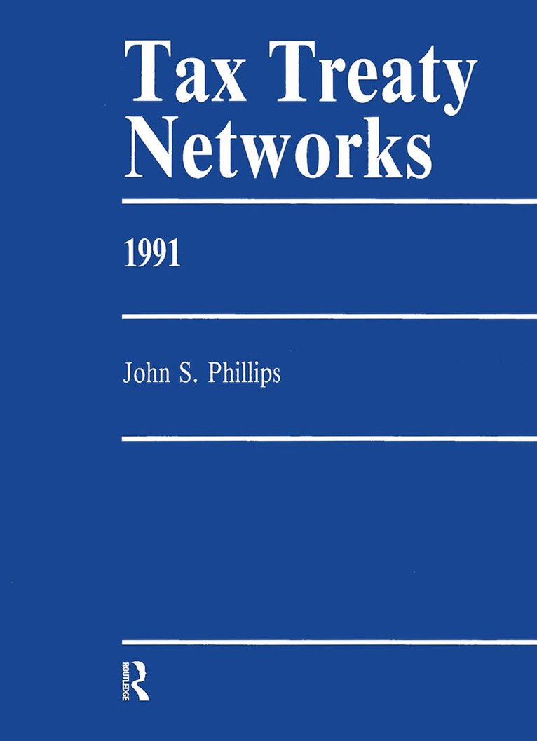 John Phillips - Tax Treaty Netowrks 1991, Inbunden