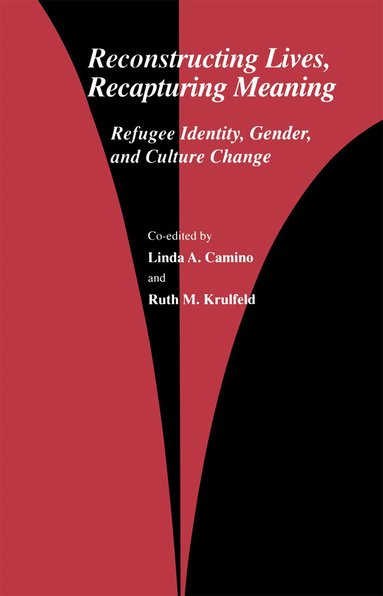 Linda A. Camino, Ruth M. Krulfeld - Reconstructing Lives, Recapturing Meaning, Häftad