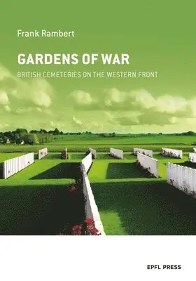 Franck Rambert - Gardens of War – British Cemeteries on the Western Front, Häftad. Tillgänglighet: Lägg i varukorg