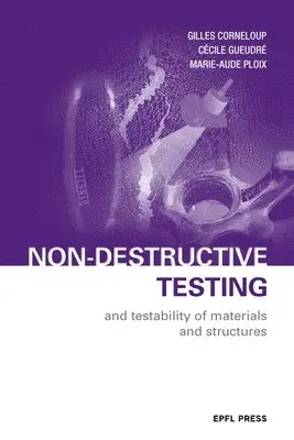Gilles Corneloup, Cécile Gueudré, Marie–aude Ploix - Non–Destructive Testing and Testability of Materials and Structures, Inbunden. Tillgänglighet: Lägg i varukorg