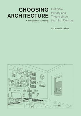 Christophe Van Gerrewey - Choosing Architecture, Inbunden